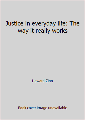 Justice in everyday life: The way it really works 0688002846 Book Cover