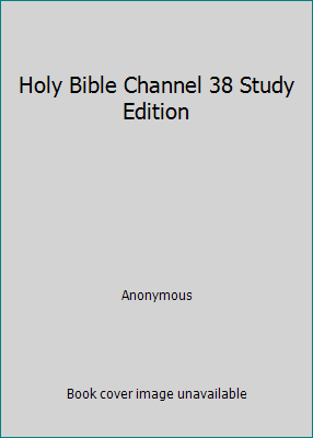 Holy Bible Channel 38 Study Edition B000J56KYQ Book Cover