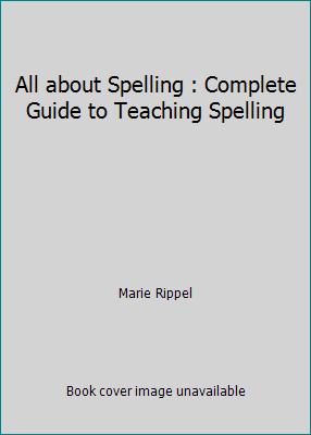 All about Spelling : Complete Guide to Teaching... 1935197029 Book Cover