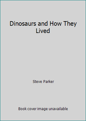 Dinosaurs and How They Lived 0771596324 Book Cover