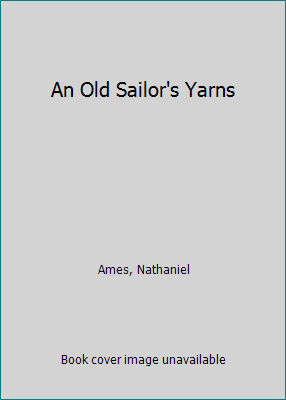 An Old Sailor's Yarns 1533456089 Book Cover
