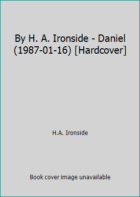 By H. A. Ironside - Daniel (1987-01-16) [Hardco... B014BH6ZVK Book Cover