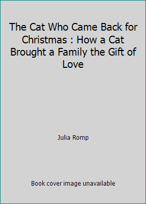 The Cat Who Came Back for Christmas: How a Cat ... B00ZLVXFGY Book Cover