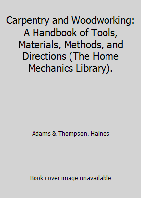 Carpentry and Woodworking: A Handbook of Tools,... B00BRGPCPO Book Cover