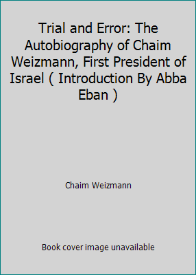 Trial and Error: The Autobiography of Chaim Wei... 0805201165 Book Cover