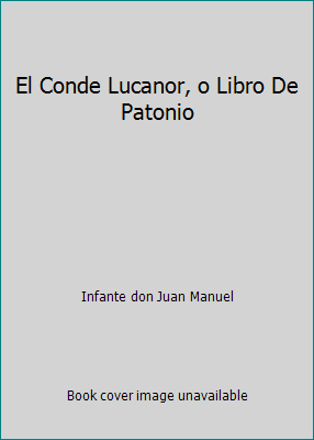 El Conde Lucanor, o Libro De Patonio B000V8BG2W Book Cover