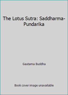 The Lotus Sutra: Saddharma-Pundarika 1514182793 Book Cover