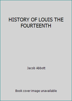 HISTORY OF LOUIS THE FOURTEENTH B0055MWXKS Book Cover