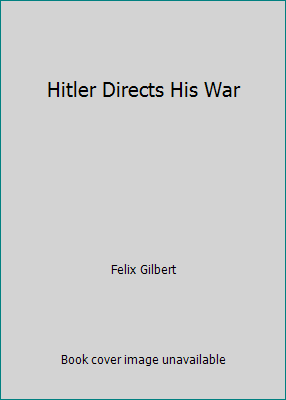 Hitler Directs His War 0441338410 Book Cover