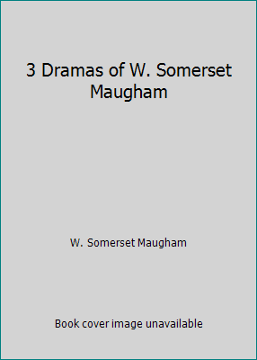 3 Dramas of W. Somerset Maugham B000UAN15G Book Cover