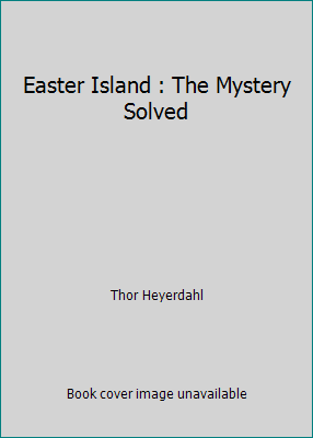 Easter Island : The Mystery Solved 0773723692 Book Cover