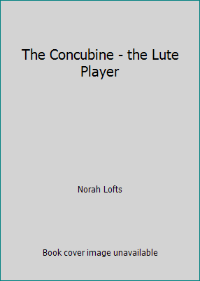 The Concubine - the Lute Player B00VAV2C9U Book Cover