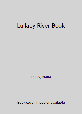 Lullaby River-Book 0394808304 Book Cover
