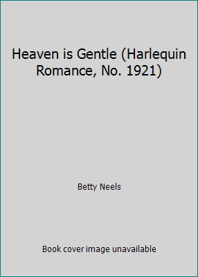 Heaven is Gentle (Harlequin Romance, No. 1921) 0373019211 Book Cover