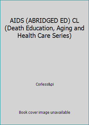 AIDS (ABRIDGED ED) CL (Death Education, Aging a... 0891167951 Book Cover
