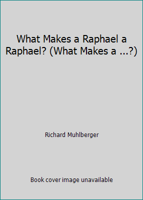 What Makes a Raphael a Raphael? (What Makes a .... 0745152503 Book Cover