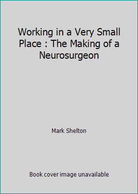 Working in a Very Small Place : The Making of a... 0967239311 Book Cover