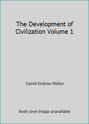 The Development of Civilization Volume 1 B0056TQLW6 Book Cover