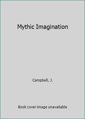 Mythic Imagination 006055309X Book Cover