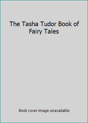 The Tasha Tudor Book of Fairy Tales B000R927AU Book Cover