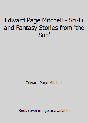 Edward Page Mitchell - Sci-Fi and Fantasy Stori... 1541168267 Book Cover
