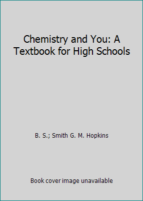 Chemistry and You: A Textbook for High Schools B0012IV5P8 Book Cover