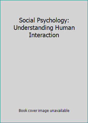 Social Psychology: Understanding Human Interaction 020526235X Book Cover