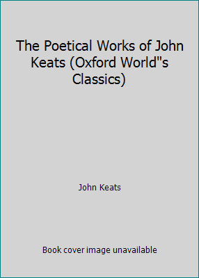 The Poetical Works of John Keats (Oxford World"... B0028CBXKY Book Cover