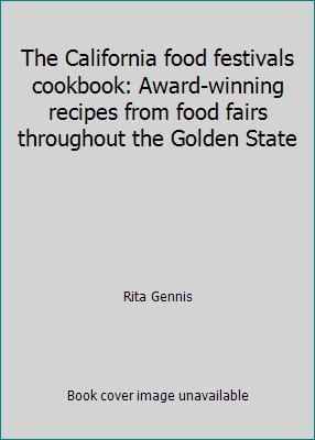 The California food festivals cookbook: Award-w... 0962154733 Book Cover