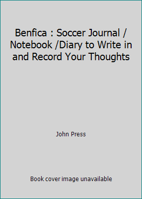 Benfica : Soccer Journal / Notebook /Diary to W... 1085891100 Book Cover