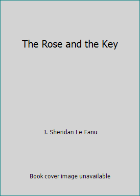 The Rose and the Key 1519249314 Book Cover
