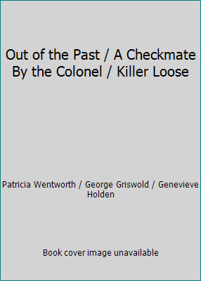 Out of the Past / A Checkmate By the Colonel / ... B000GRF17E Book Cover