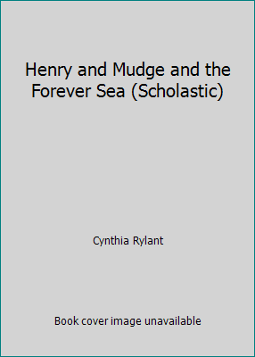 Henry and Mudge and the Forever Sea (Scholastic) 0590032224 Book Cover