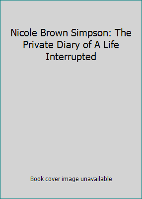 Nicole Brown Simpson: The Private Diary of A Li... 155144061X Book Cover