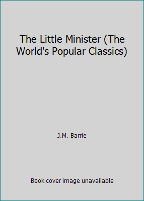 The Little Minister (The World's Popular Classics) B000FZX98K Book Cover
