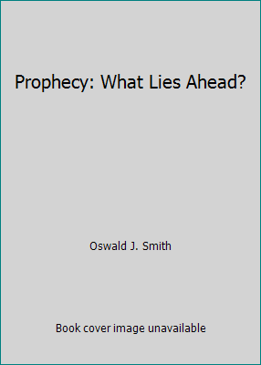 Prophecy: What Lies Ahead? B000PSS71G Book Cover