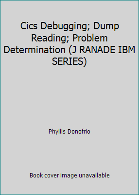 Cics Debugging; Dump Reading; Problem Determina... 007017606X Book Cover