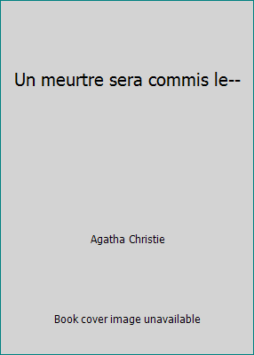 Un meurtre sera commis le-- [French] 2702413870 Book Cover