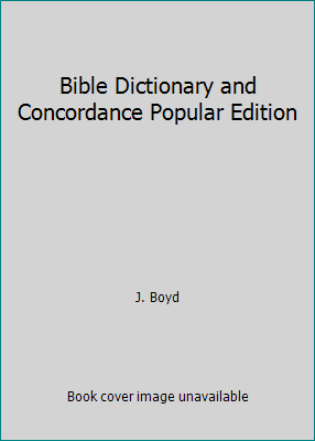 Bible Dictionary and Concordance Popular Edition B000MSEGUK Book Cover