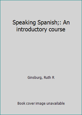 Speaking Spanish;: An introductory course B0007F9JFK Book Cover