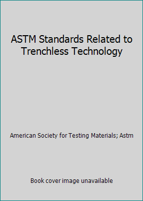 ASTM Standards Related to Trenchless Technology 0803125941 Book Cover