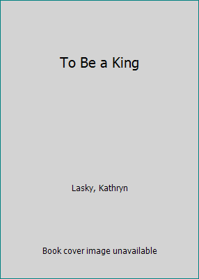 To Be a King 1415689733 Book Cover