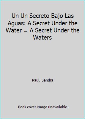 Un Un Secreto Bajo Las Aguas: A Secret Under th... [Spanish] 037368181X Book Cover
