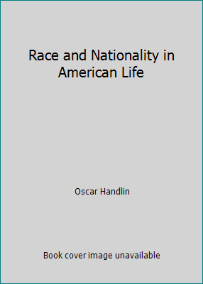Race and Nationality in American Life B001RQ6B9A Book Cover