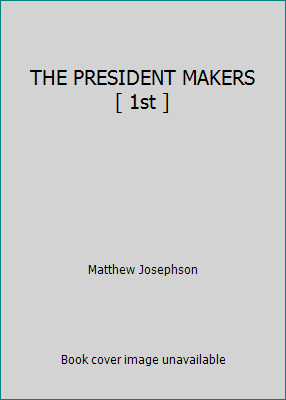 THE PRESIDENT MAKERS [ 1st ] B00220XWUG Book Cover