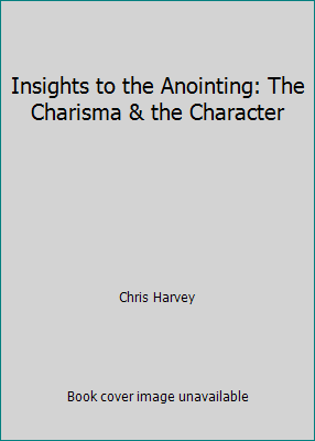 Insights to the Anointing: The Charisma & the C... 1886357048 Book Cover