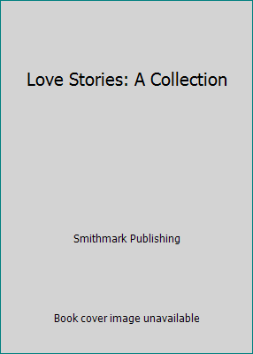 Love Stories: A Collection 083175673X Book Cover