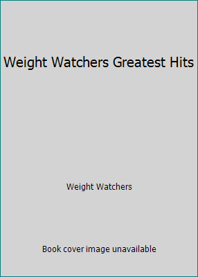 Weight Watchers Greatest Hits B0012GDVES Book Cover