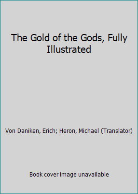 The Gold of the Gods, Fully Illustrated B001MQ9ND6 Book Cover