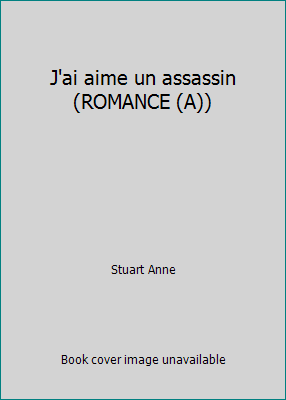 J'ai aime un assassin (ROMANCE (A)) [French] 227724175X Book Cover